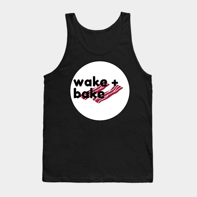 Wake n bake Tank Top by SDSRC